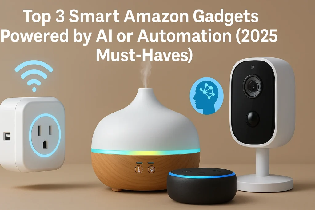 AI-powered smart gadgets from Amazon in 2025 including a WiFi plug, ultrasonic diffuser, and AI camera
