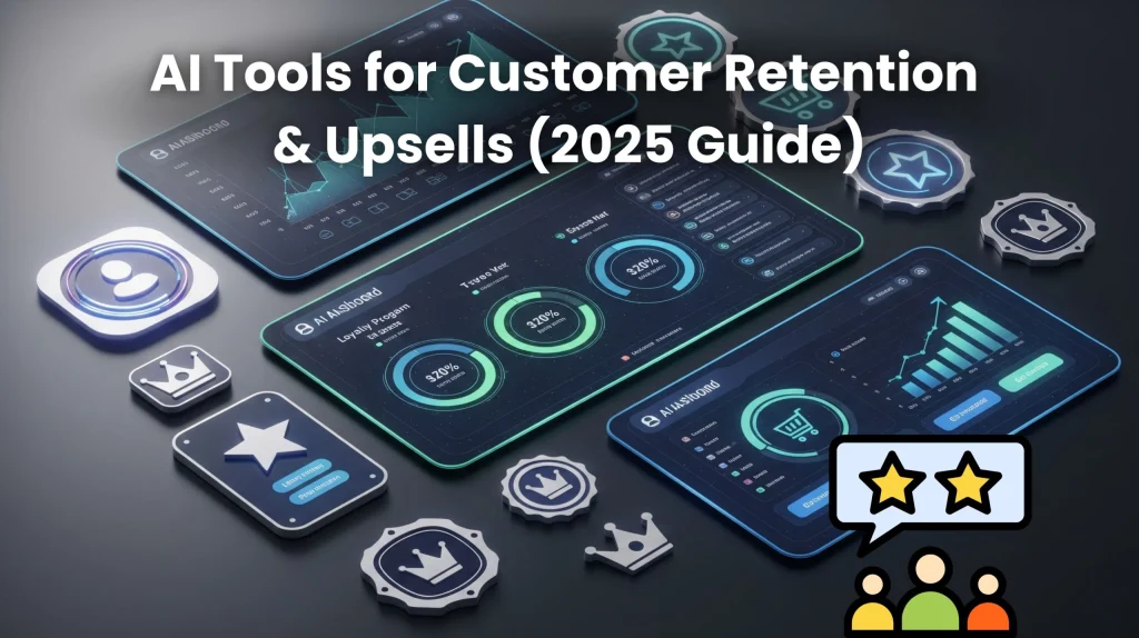AI tools for customer retention and upsells in 2025