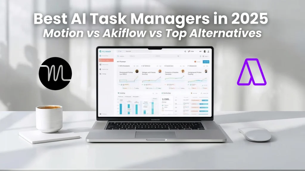 Best AI task managers 2025 Motion vs Akiflow comparison