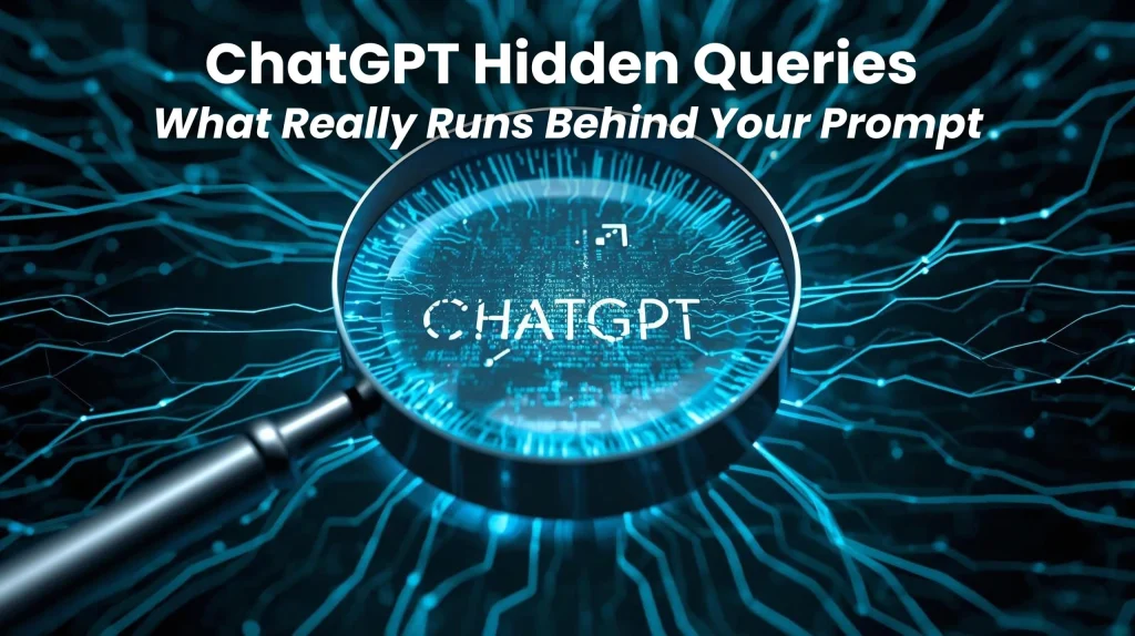 ChatGPT hidden queries explained behind your prompt