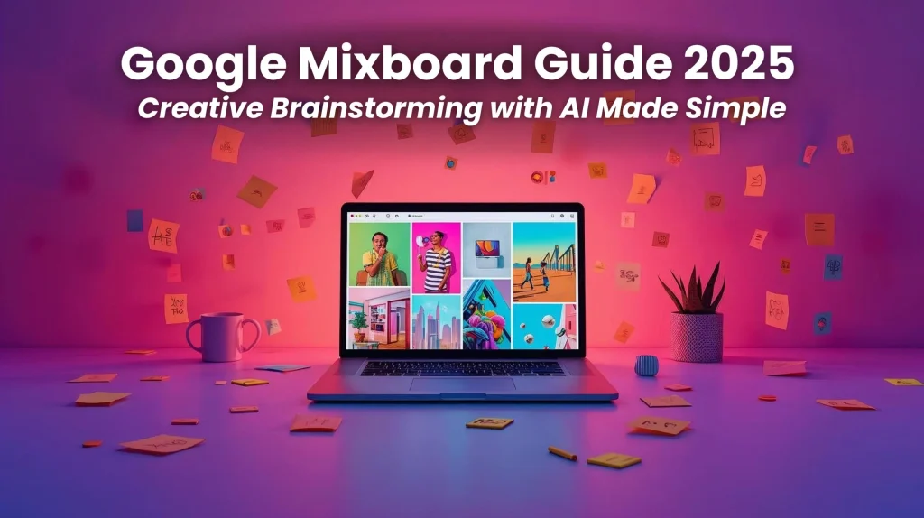 Google Mixboard creative brainstorming guide 2025